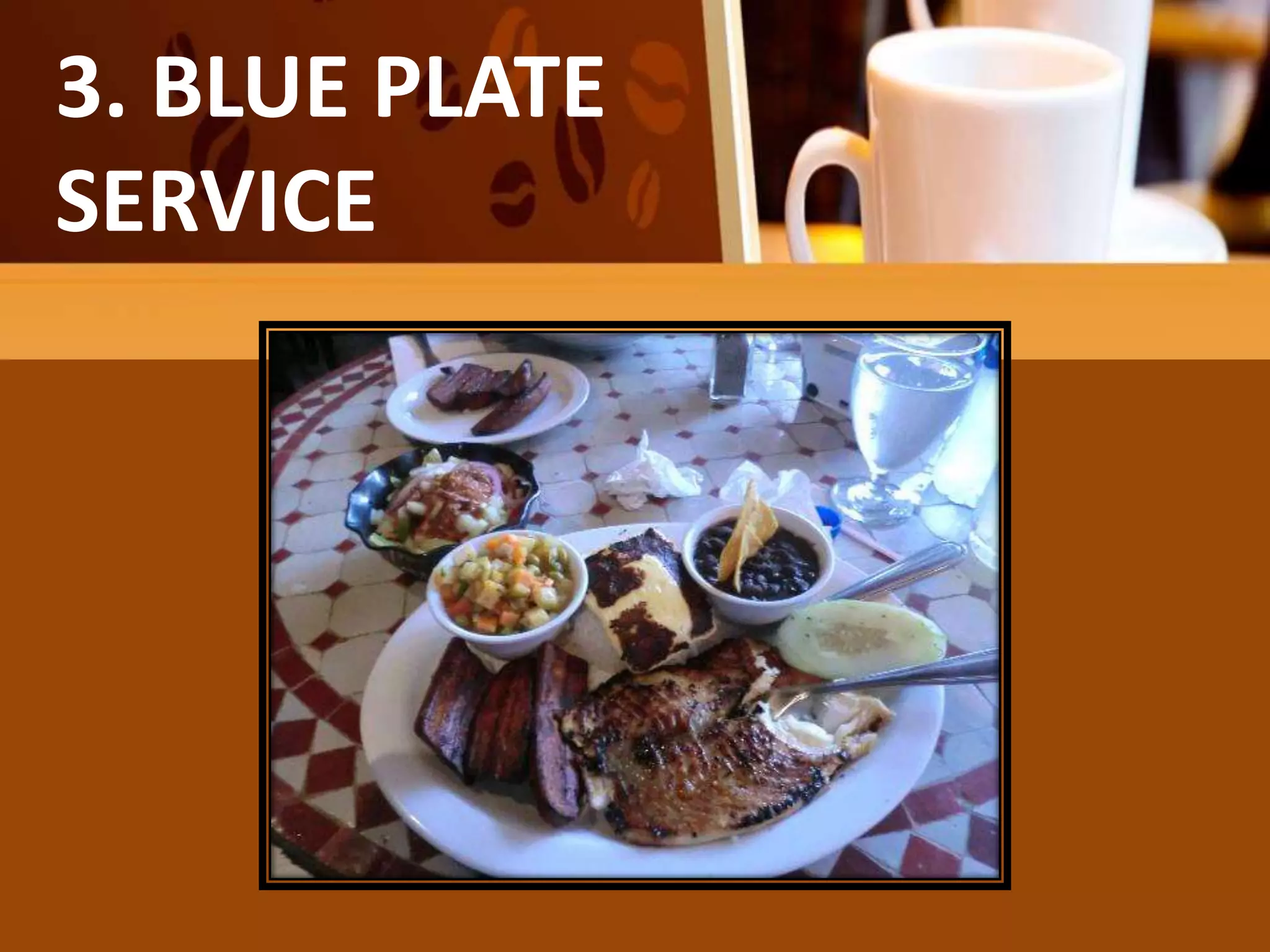 3. BLUE PLATE
SERVICE
 