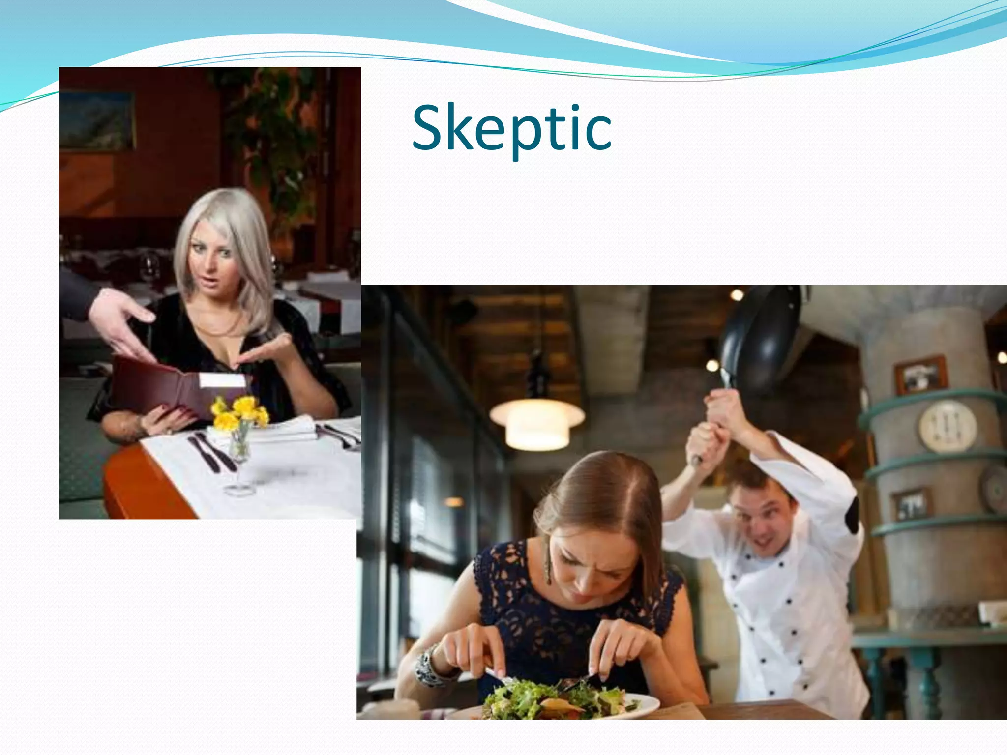 Skeptic
 