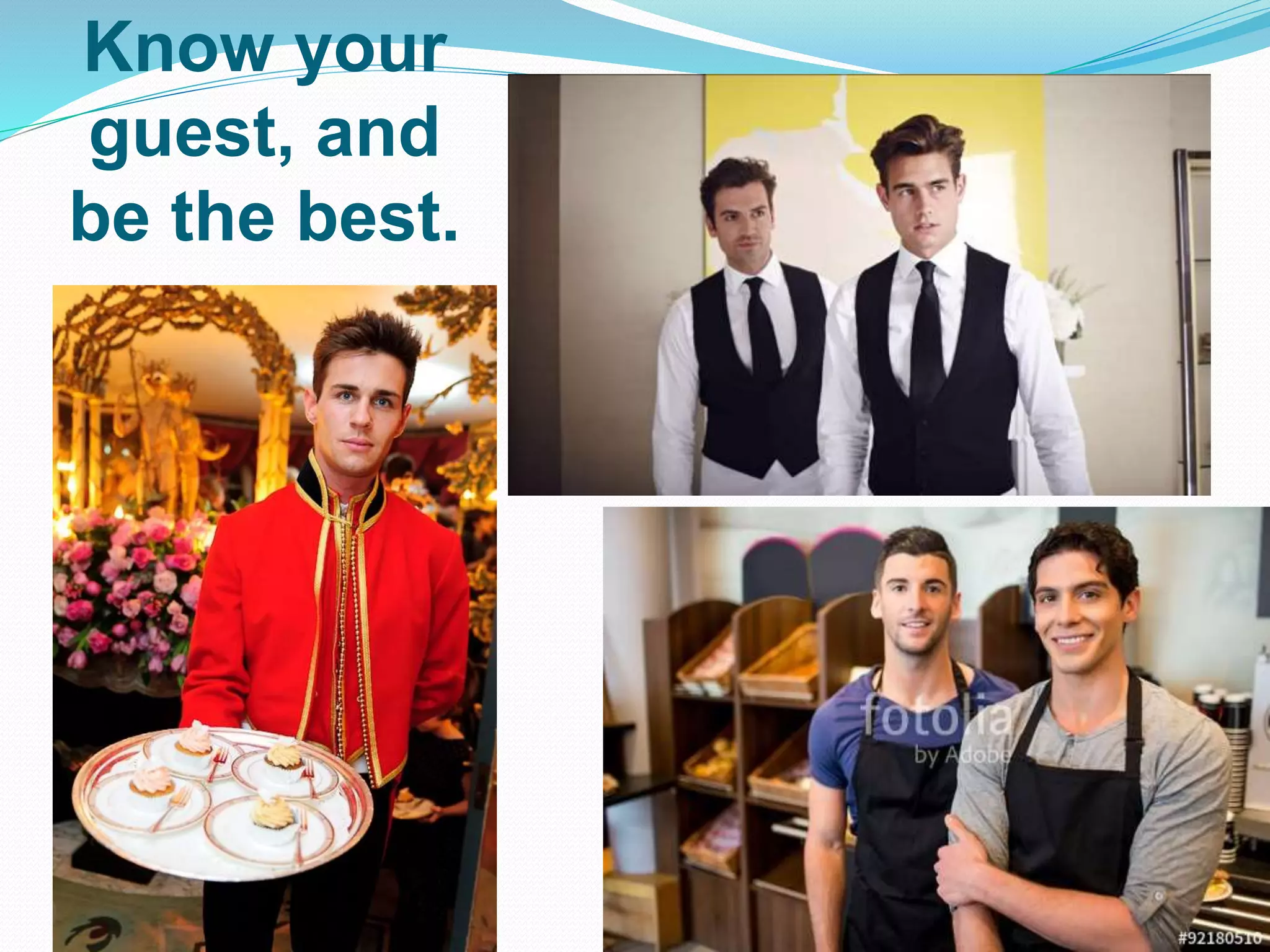 Know your
guest, and
be the best.
 