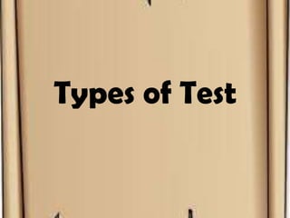Types of Test
 