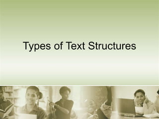 Types of Text Structures
 