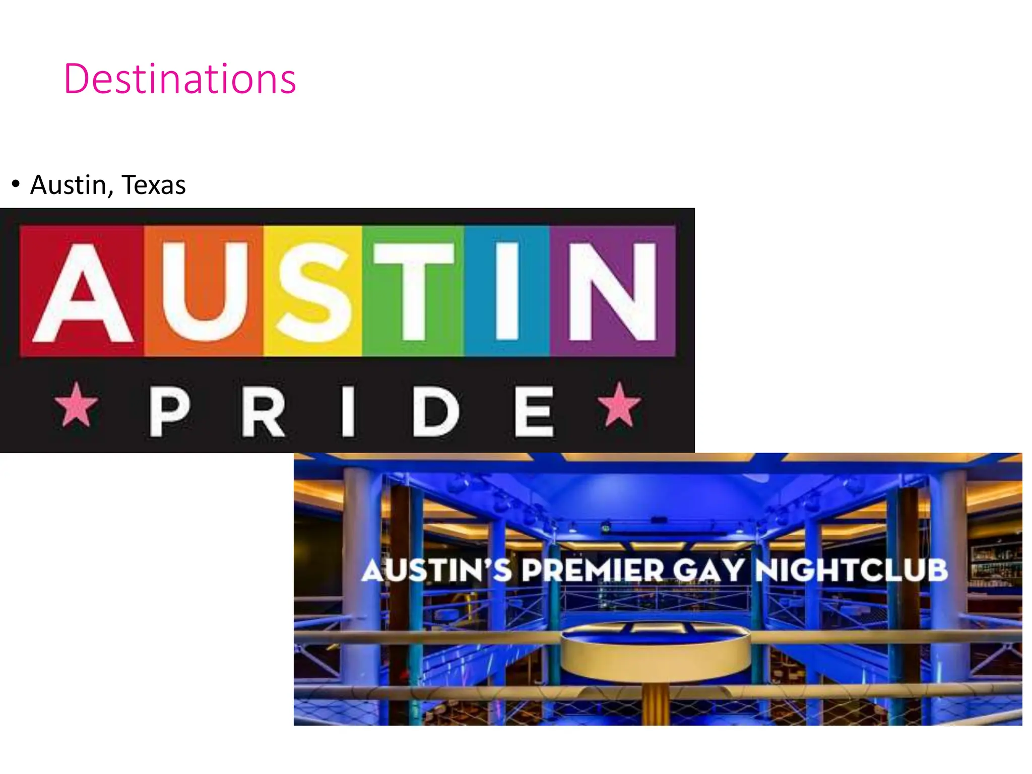 Destinations
• Austin, Texas
 