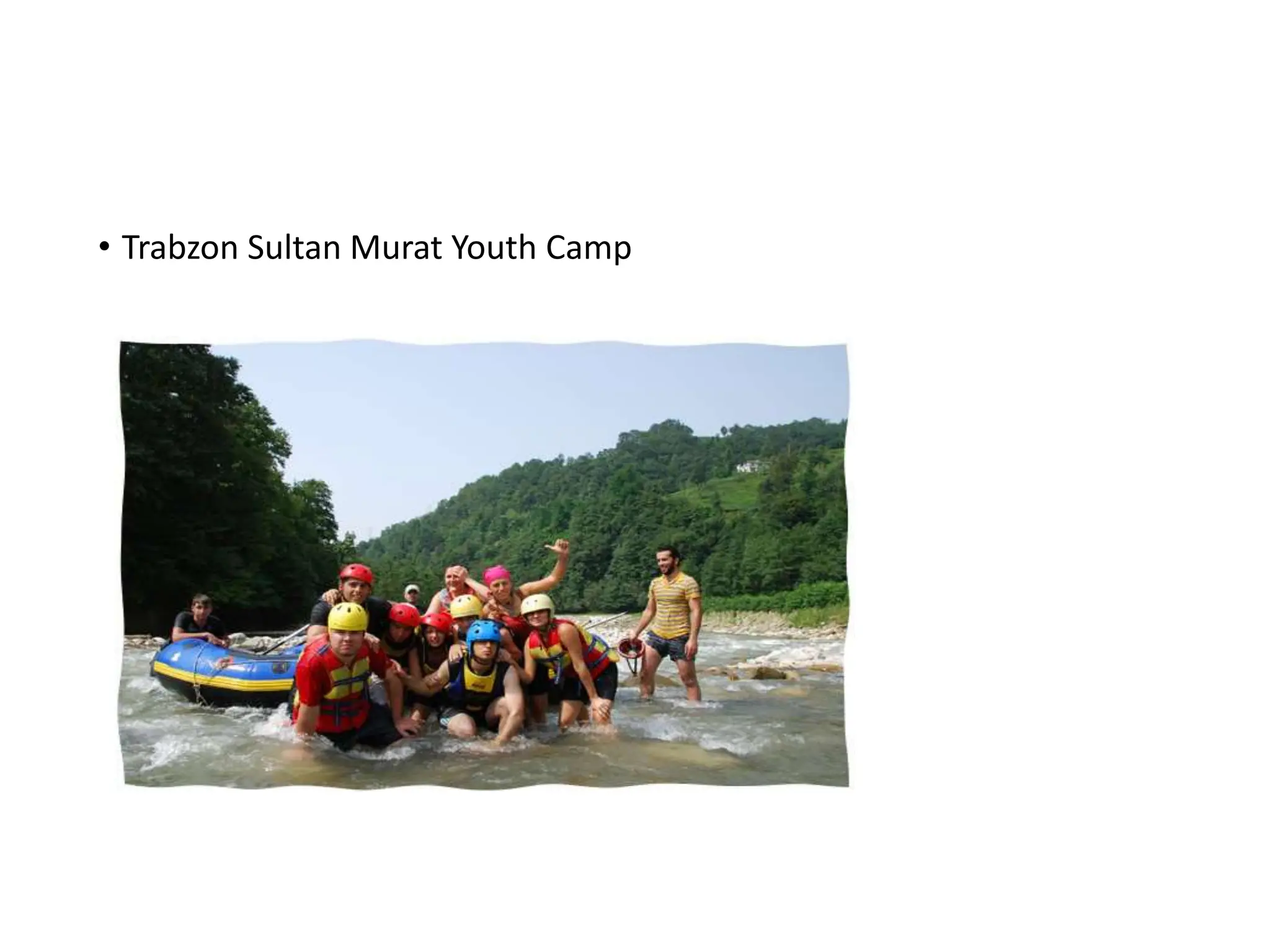 • Trabzon Sultan Murat Youth Camp
 
