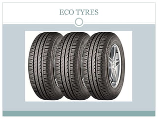 ECO TYRES
 