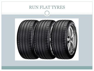 RUN FLAT TYRES
 