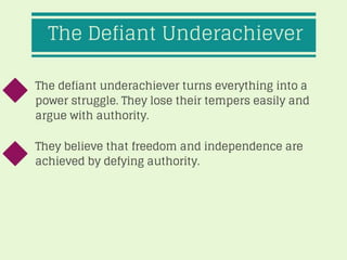 Types of underachievers