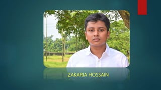 ZAKARIA HOSSAIN
 