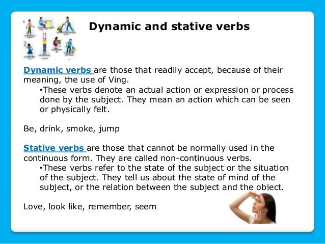 Resultado de imagen para VERBS WITH STATIVE AND DYNAMIC USES