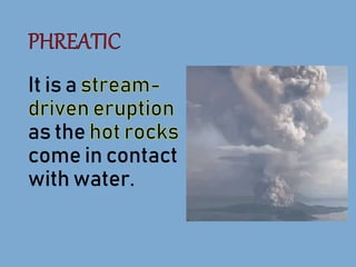 It is a
as the
come in contact
with water.
 