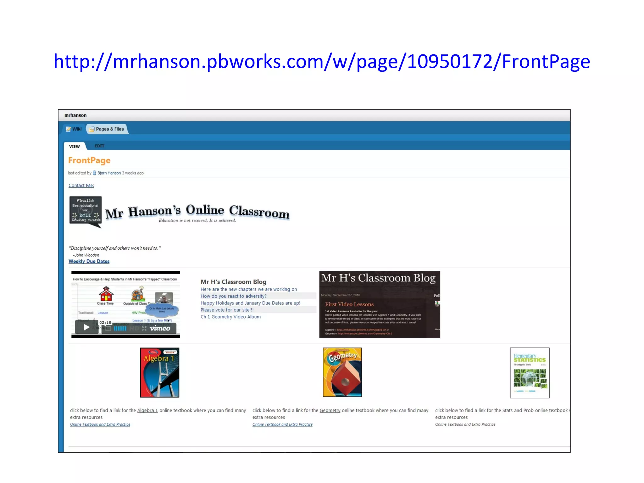 http://mrhanson.pbworks.com/w/page/10950172/FrontPage
 
