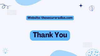 Thank You
Website: thesecureradius.com
 