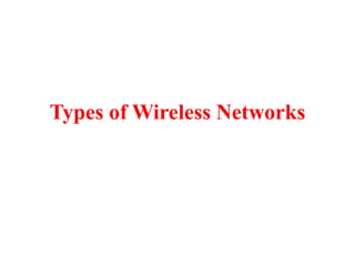 Computer Connection Types Wireless Types o Wireless Networks in computer networks | PPT