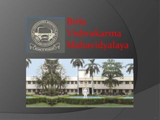 1 
Birla 
Vishvakarma 
Mahavidyalaya 
 