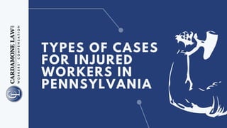 Types of cases for injured workers in Pennsylvania
 