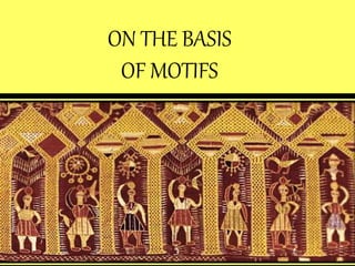 ON THE BASIS
OF MOTIFS
 