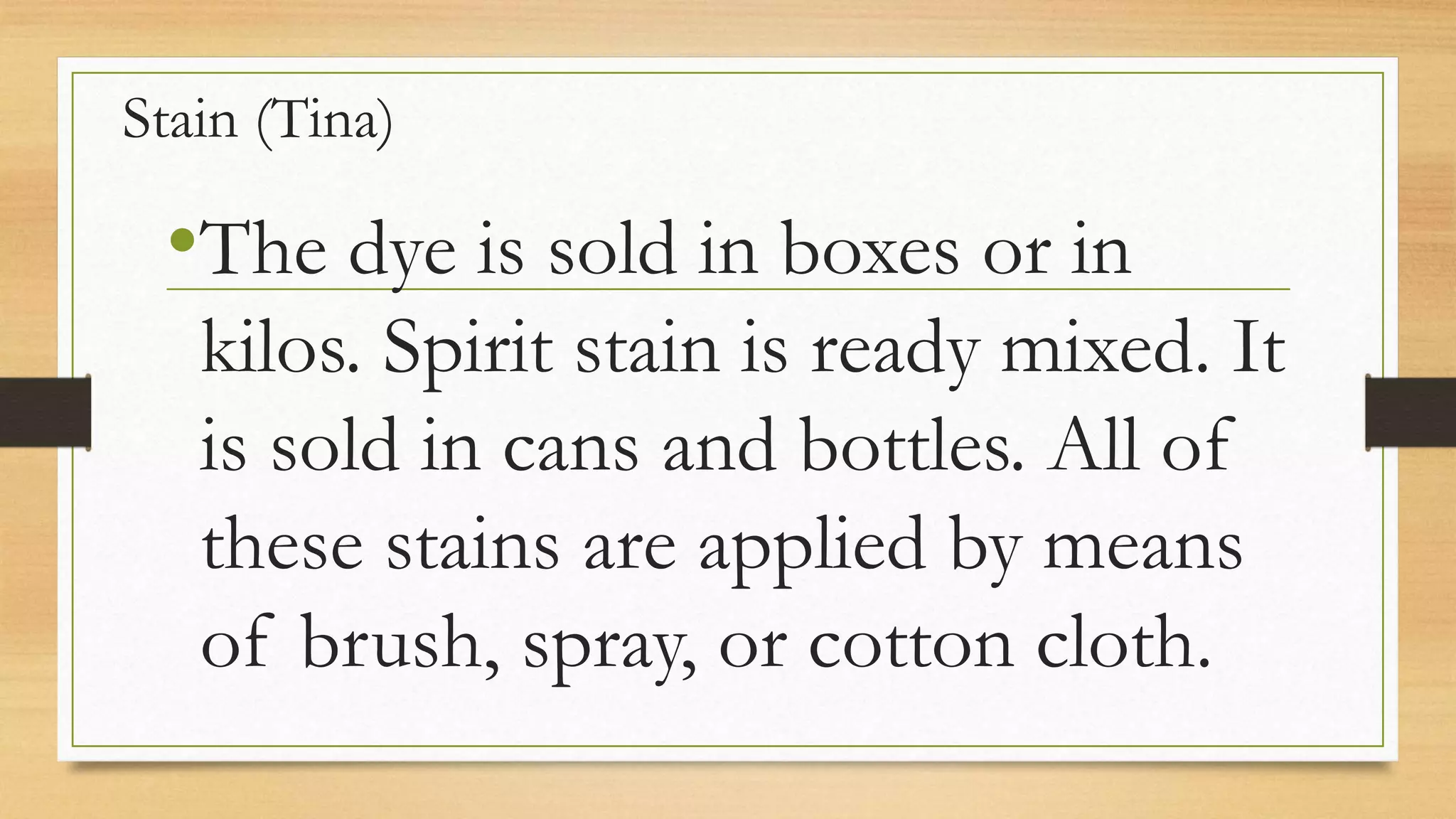 Stained Means Types sources of innovative finishing materials | PPTX