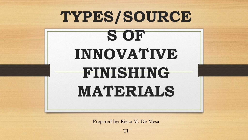 Types sources of innovative finishing materials