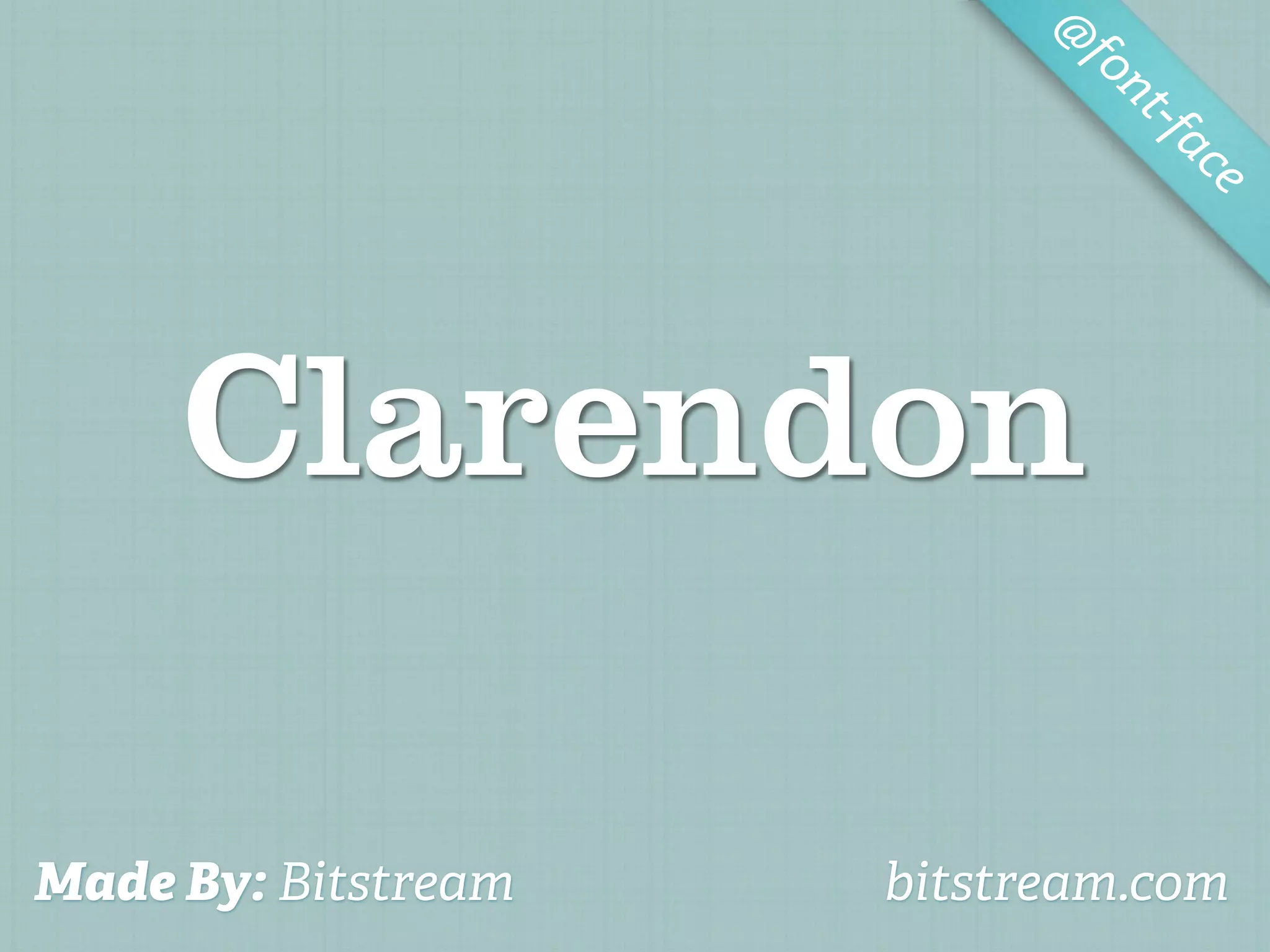 @
                            fo
                               nt-f
                                   ac
                                     e




     Clarendon

Made By: Bitstream   bitstream.com
 