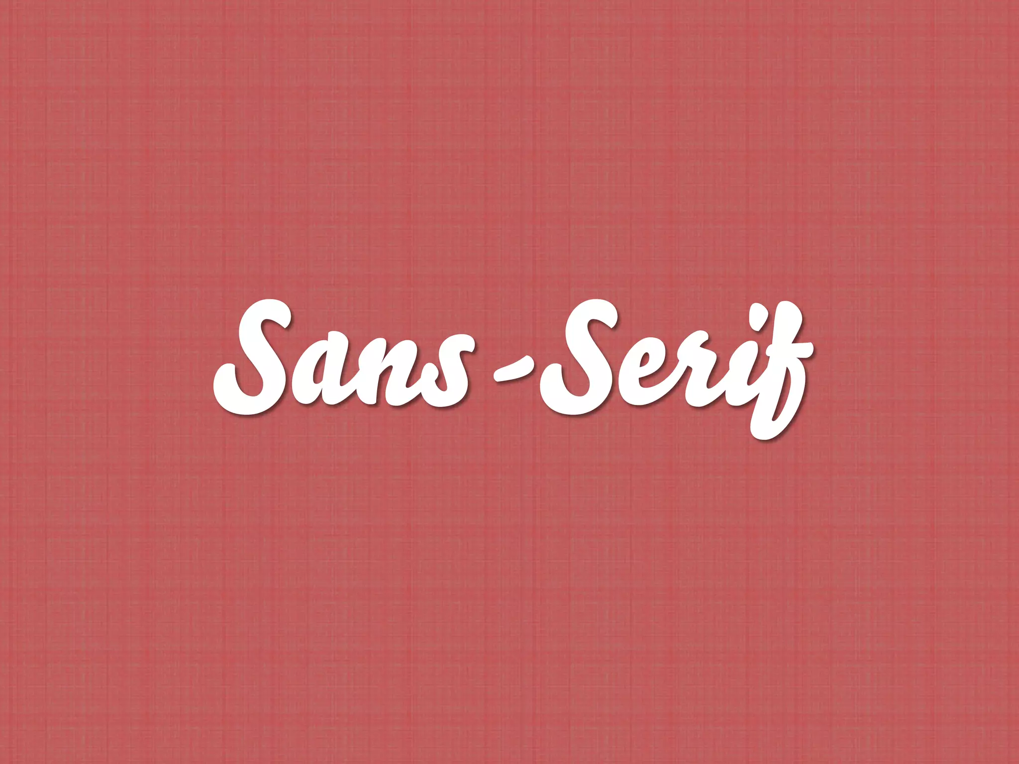 Sans-Serif
 