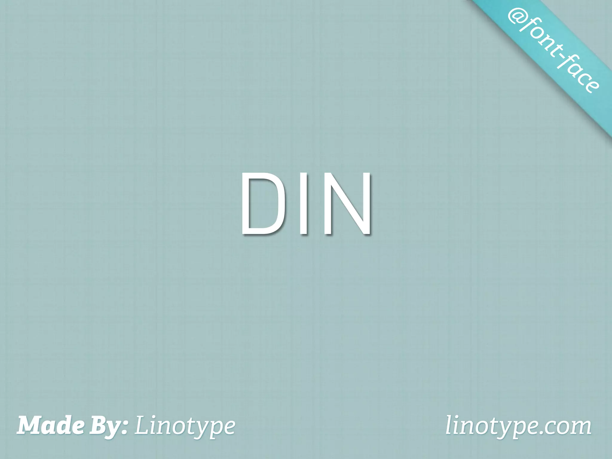 @
                            fo
                               nt-f
                                   ac
                                     e




                DIN

Made By: Linotype     linotype.com
 