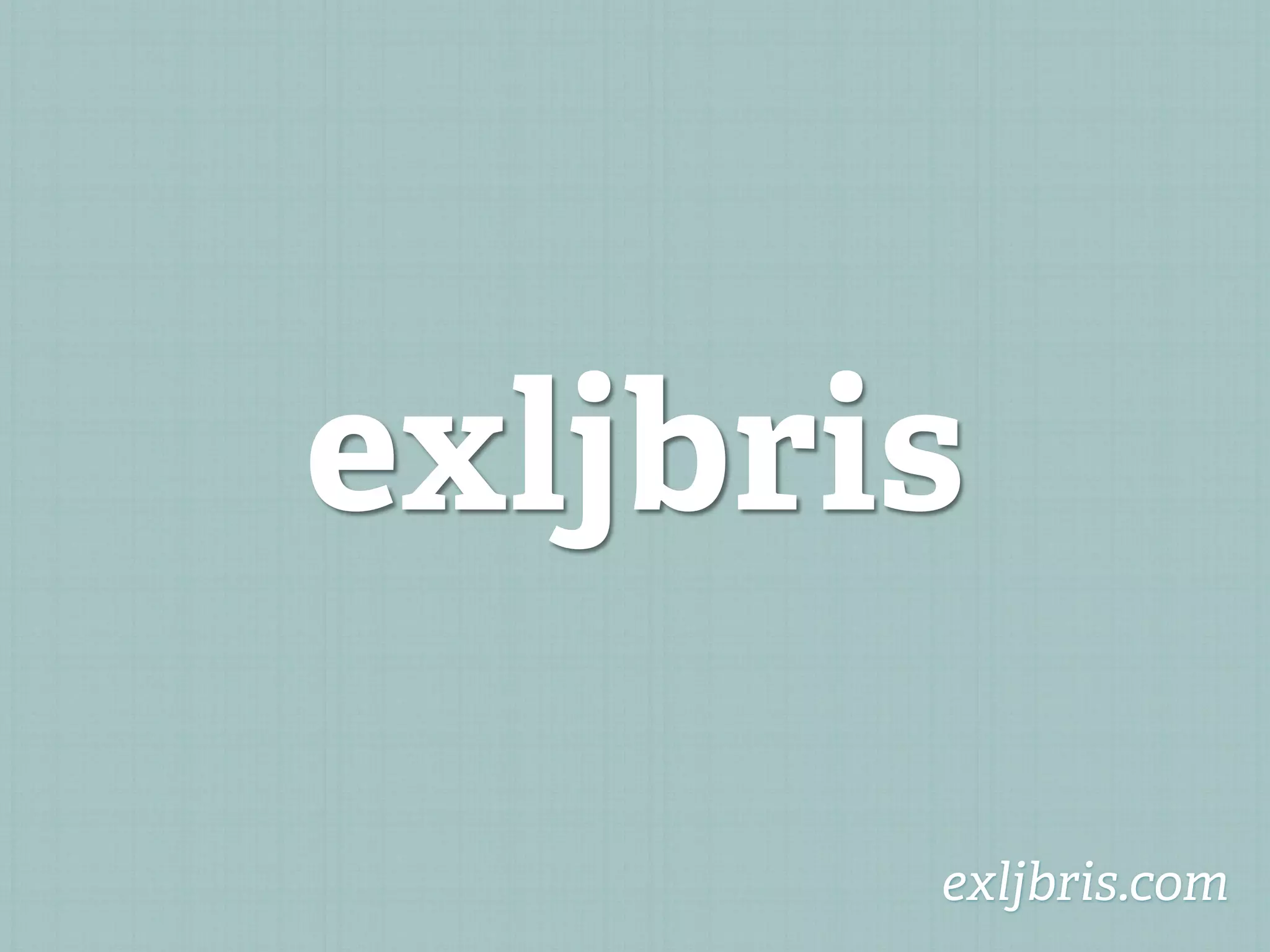 exljbris

       exljbris.com
 