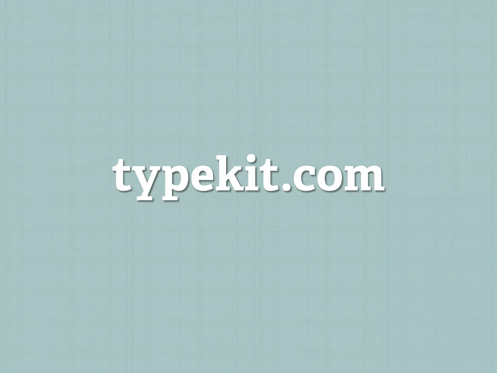 typekit.com
 