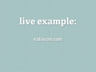 live example:
   valiocon.com
 
