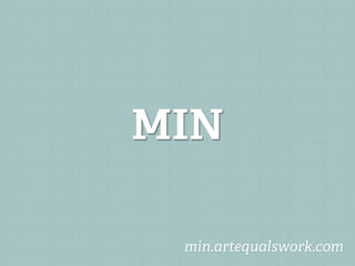 MIN

 min.artequalswork.com
 