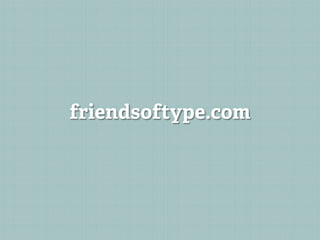 friendsoftype.com
 