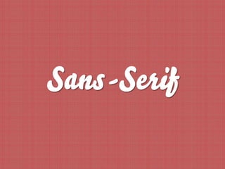 Sans-Serif
 