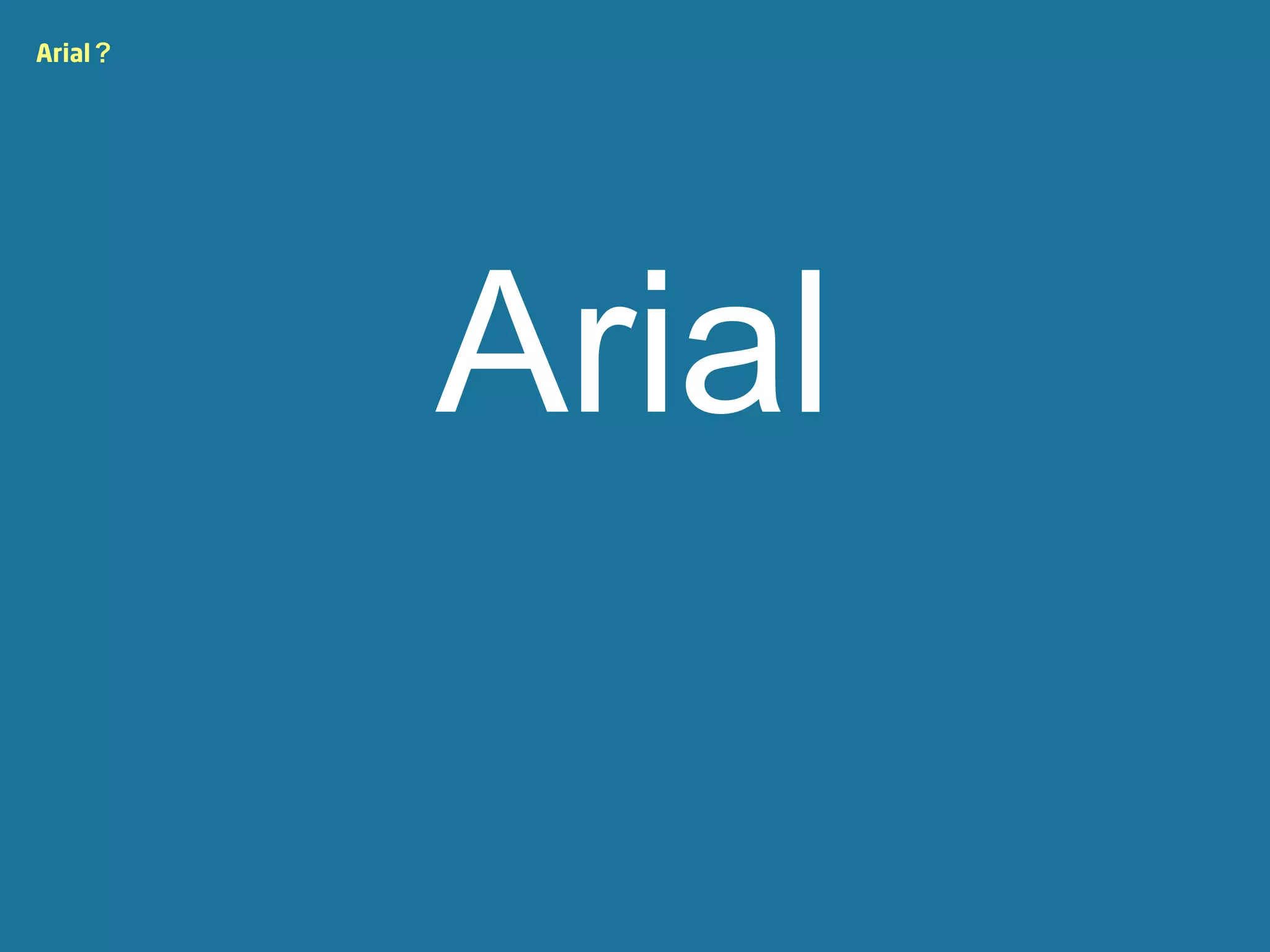 Arial？




         Arial
 
