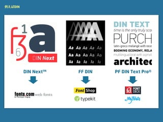 例えばDIN




         DIN Next™   FF DIN   PF DIN Text Pro®
 