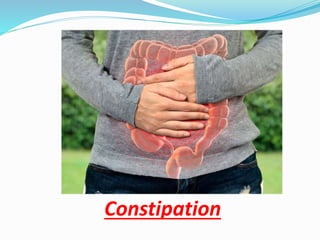 Constipation
 