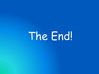The End!
 