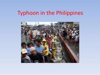 Typhoon in the Philippines

 