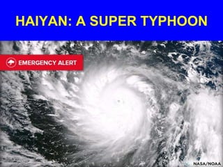 HAIYAN: A SUPER TYPHOON
 