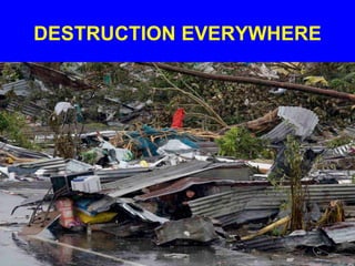 DESTRUCTION EVERYWHERE
 