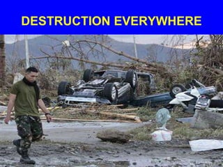 DESTRUCTION EVERYWHERE
 
