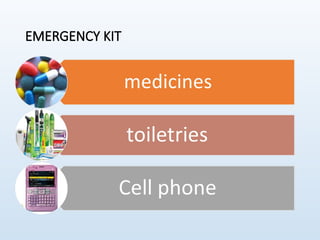 EMERGENCY KIT
 