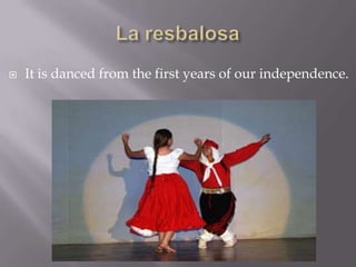  It is danced from the first years of our independence.
 