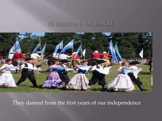 They danced from the first years of our independence
 