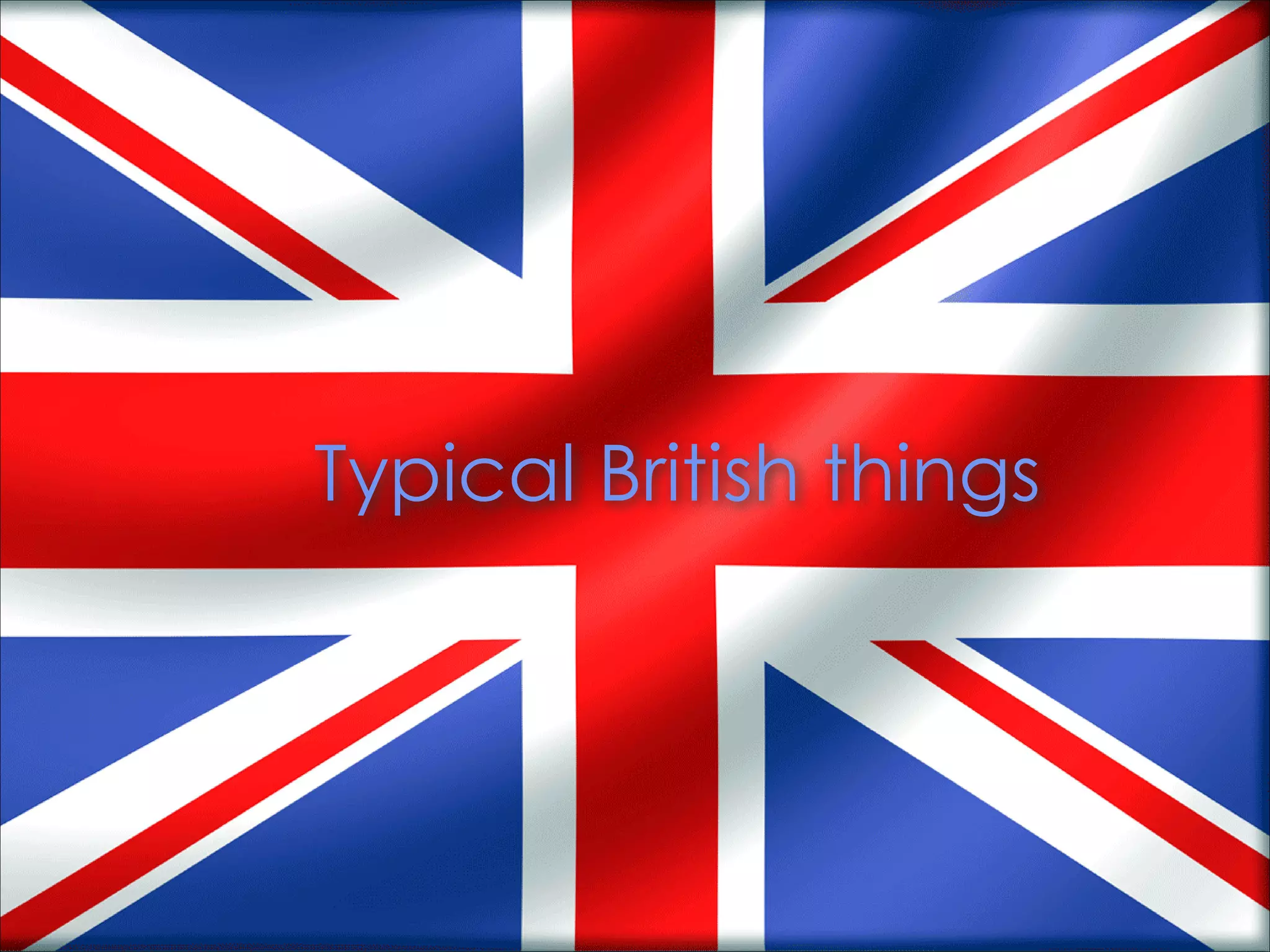 Typical British things