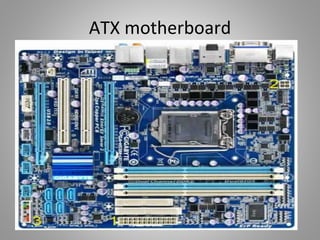 ATX motherboard
 