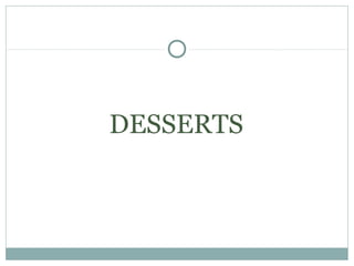 DESSERTS