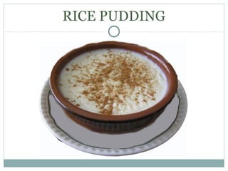 RICE PUDDING