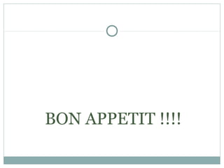BON APPETIT !!!!