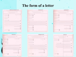 The form of a letter
 