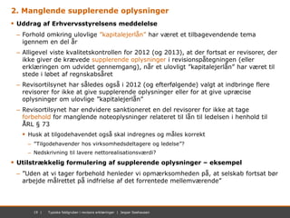 19 | November 2012 | Mastersæt. Power Point19 | Typiske faldgruber i revisors erklæringer | Jesper Seehausen
2. Manglende ...
