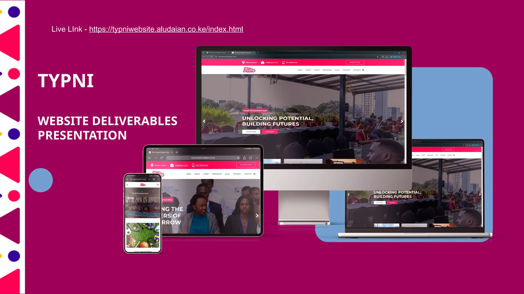 TYPNI
WEBSITE DELIVERABLES
PRESENTATION
Live LInk - https://typniwebsite.aludaian.co.ke/index.html
 