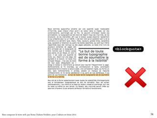 <blockquote> 
Bien composer le texte web, par Romy Duhem-Verdière, pour Codeurs en Seine 2014 34 
 